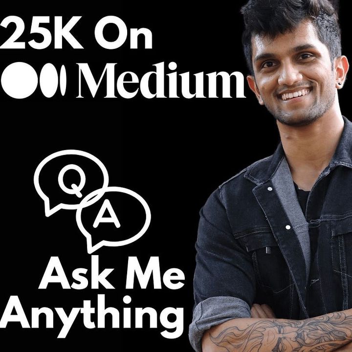 25K Followers Special — Ask Me Anything (AMA), and My Top 25 Lessons+Tips+Articles